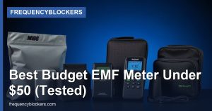 Best Budget EMF Meter Under $50 (Tested)